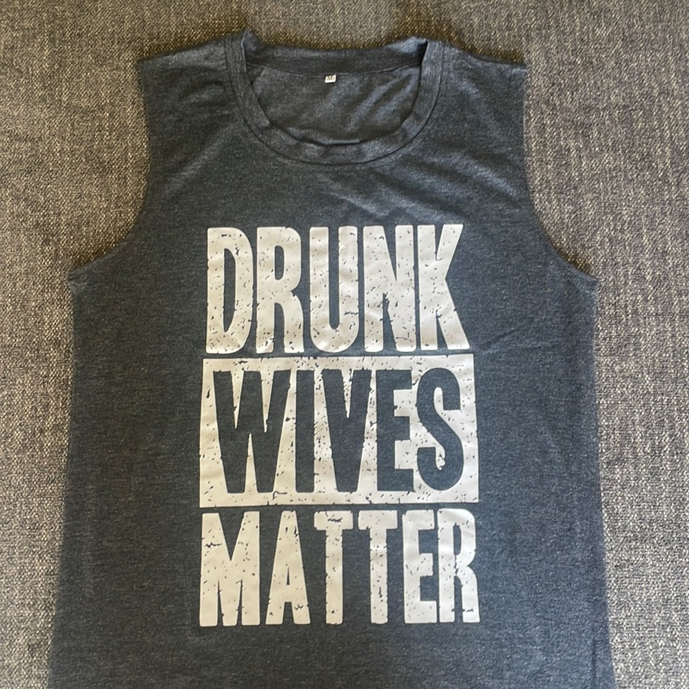 NWOT M Drunk Wives Matters Tank